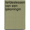 Liefdeslessen van een IJskoningin by Mira Noir