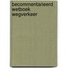 Becommentarieerd wetboek wegverkeer door Onbekend