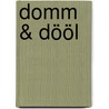Domm & Dööl door Onbekend