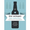 Bier verkopen kan iedereen by Kornelis Wetsema