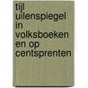 Tijl Uilenspiegel in volksboeken en op centsprenten door Aernout G.J.M. Borms