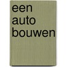Een auto bouwen door Danielle S. Hammelef