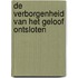 De verborgenheid van het geloof ontsloten
