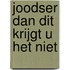 Joodser dan dit krijgt u het niet