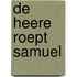 De Heere roept Samuel