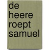 De Heere roept Samuel door Laura Zwoferink