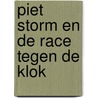 Piet Storm en de race tegen de klok by Adri Burghout