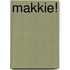 Makkie!