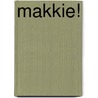Makkie! door Heleen Buth