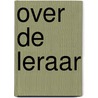 Over de leraar by Harry Kuster
