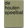 De houten speelbal door Henk Koesveld