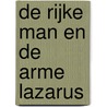 De rijke man en de arme Lazarus by Peter van 'T. Riet