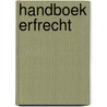 Handboek erfrecht door M.J.A. van Mourik
