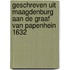 Geschreven uit Maagdenburg aan de graaf van Papenhein 1632