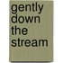Gently down the stream