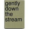 Gently down the stream door Nikkie Herberigs