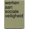 Werken aan sociale veiligheid door Leo Pauw