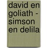 David en Goliath - Simson en Delila by Willem Erne