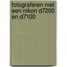 Fotograferen met een Nikon D7200 en D7100 by Dré de Man