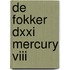De Fokker DXXI Mercury VIII