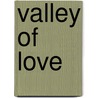 Valley of love by Unknown