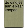 De eindjes aan elkaar knopen by Peter Wesdorp