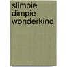 Slimpie Dimpie wonderkind door Manon Sikkel