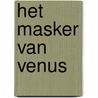 Het masker van Venus by Daniel Meyer