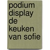 Podium display De keuken van Sofie by Sofie Dumont