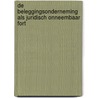 De beleggingsonderneming als juridisch onneembaar fort door A.J.C.C.M. Loonen