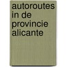Autoroutes in de provincie Alicante by Hugo Renaerts