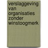 Verslaggeving van organisaties zonder winstoogmerk door Annemieke H.H.M. Herremans