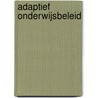 Adaptief onderwijsbeleid by Ralf Maslowski