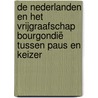 De Nederlanden en het vrijgraafschap Bourgondië tussen paus en keizer door P.P.J.L. Peteghem
