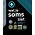 Wat je soms ziet