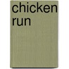 Chicken Run door Tim Steinweg