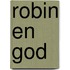 Robin en God