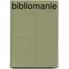 Bibliomanie door Cyrille Offermans