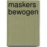 Maskers bewogen by Sjoerd Schwibettus