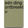 Eén ding ontbreekt u by J.Ph. Buddingh