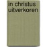 In Christus uitverkoren