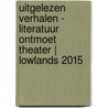 Uitgelezen Verhalen - literatuur ontmoet theater | Lowlands 2015 door Saki