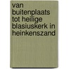 Van Buitenplaats tot heilige Blasiuskerk in Heinkenszand door Jan de Winter