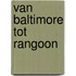 van Baltimore tot Rangoon