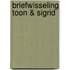 Briefwisseling Toon & Sigrid