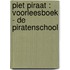 Piet Piraat : voorleesboek - De piratenschool