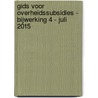 Gids voor overheidssubsidies - bijwerking 4 - juli 2015 door Onbekend