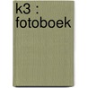 K3 : fotoboek door Hans Bourlon
