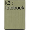 K3 : fotoboek by Hans Bourlon