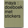 Maya : doeboek met stickers door Hans Bourlon